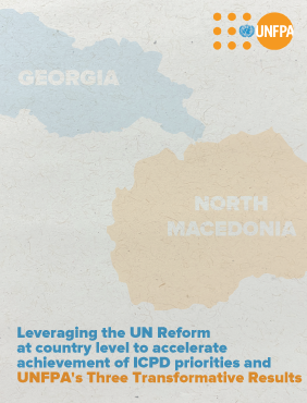 Leveraging the UN Reform at country level to accelerate achievement of ICPD priorities and UNFPA's Three Transformative Results