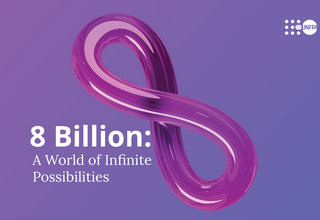 8 Billion - A World of Infinite Possibilities
