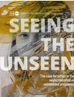 Seeing the Unseen: The case for action in the neglected crisis of unintended pregnancy